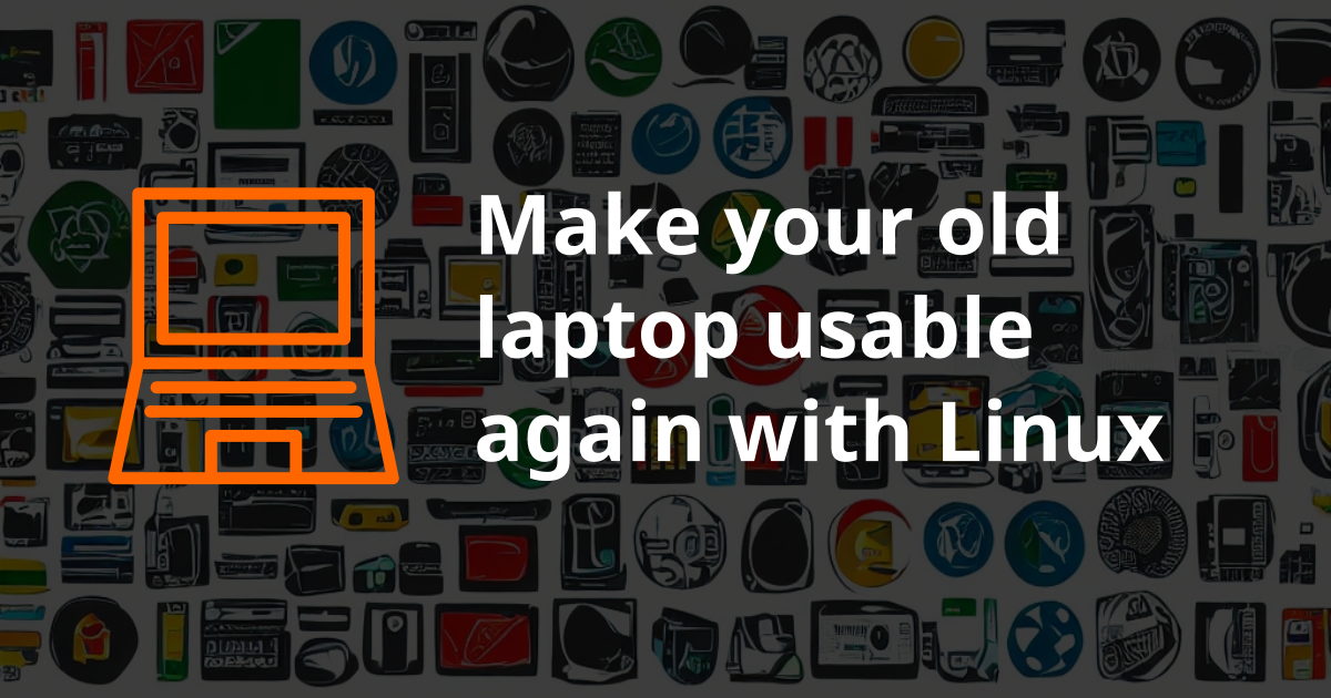 make-your-old-laptop-usable-again-with-linux.webp